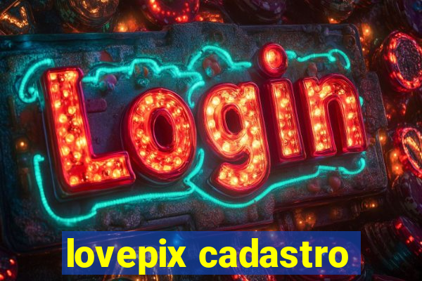 lovepix cadastro