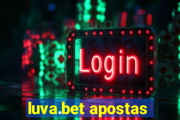 luva.bet apostas