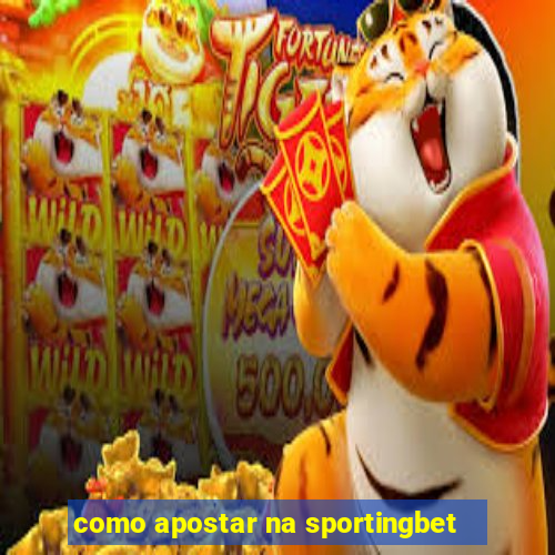 como apostar na sportingbet