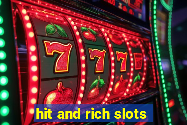 hit and rich slots