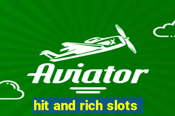 hit and rich slots