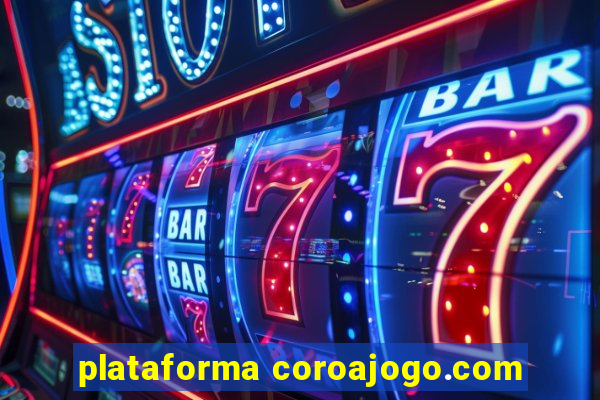 plataforma coroajogo.com