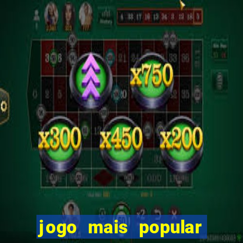 jogo mais popular do mundo