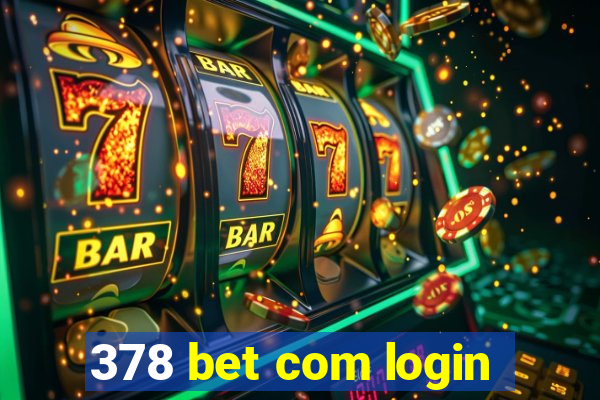 378 bet com login