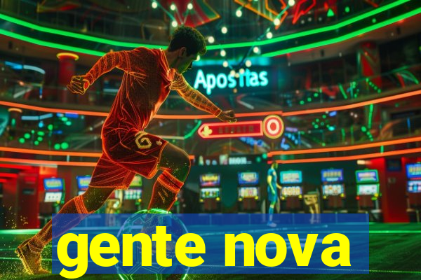 gente nova