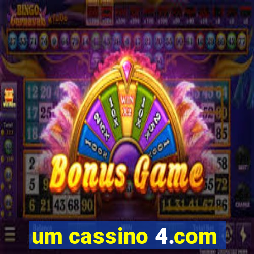 um cassino 4.com