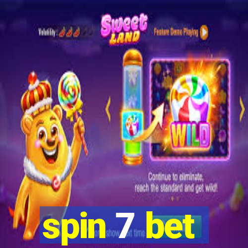 spin 7 bet