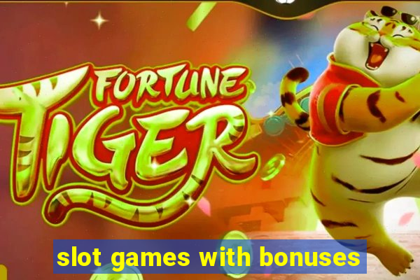 slot games with bonuses