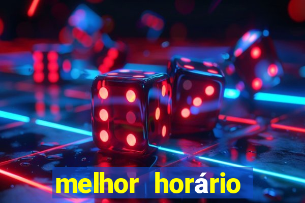 melhor horário fortune tiger