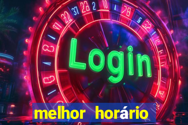 melhor horário fortune tiger