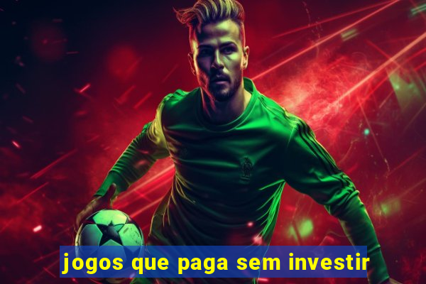 jogos que paga sem investir