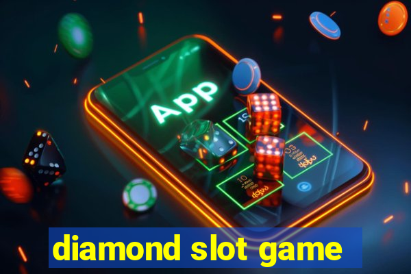 diamond slot game