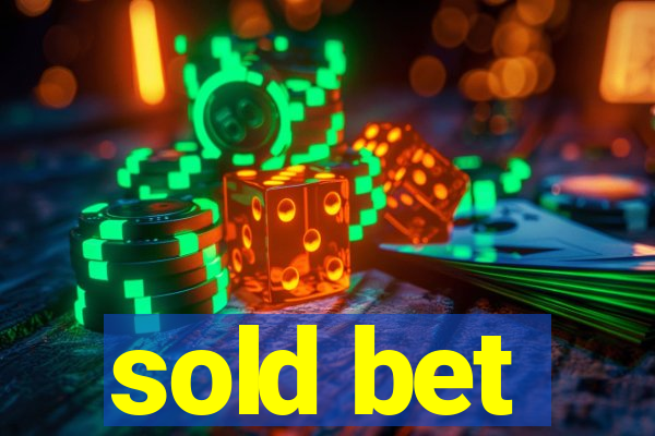 sold bet