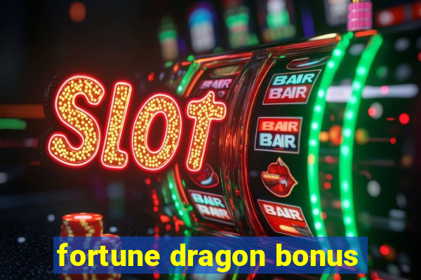 fortune dragon bonus