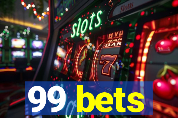 99 bets