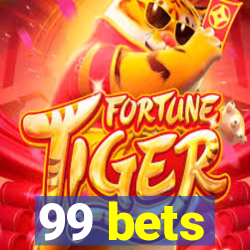 99 bets