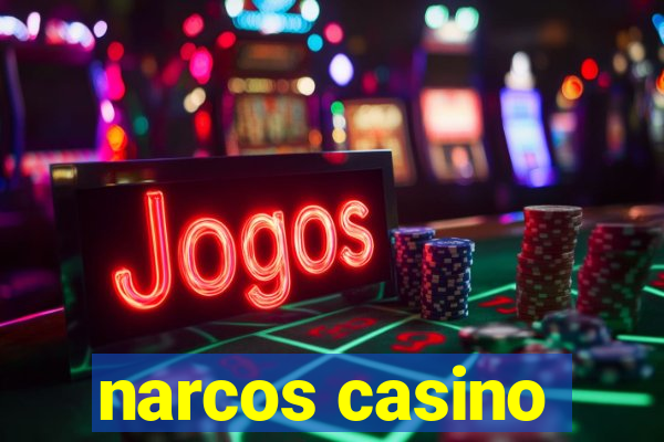 narcos casino