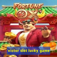 victor slot lucky game