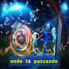 onde tá passando o jogo do brasil