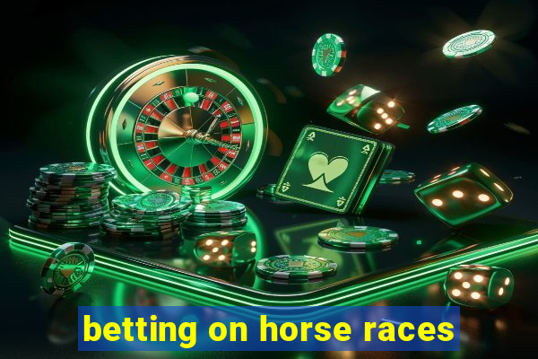 betting on horse races