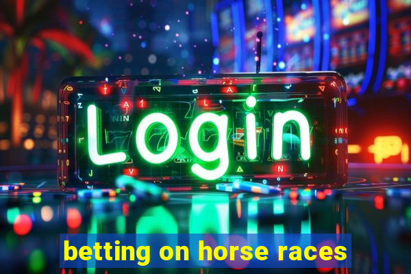 betting on horse races