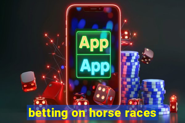 betting on horse races