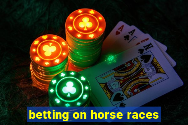 betting on horse races