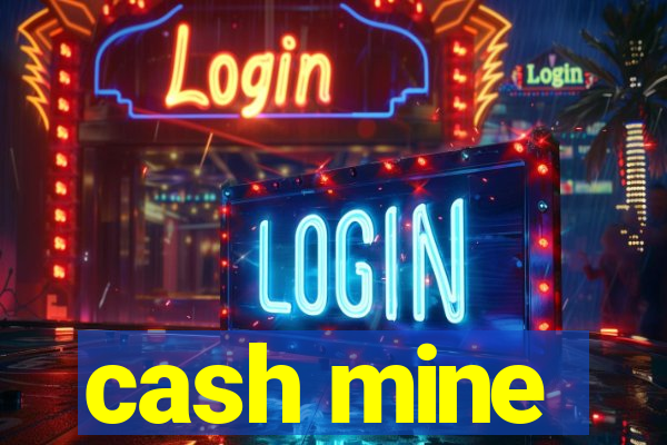 cash mine