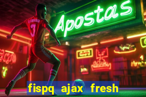 fispq ajax fresh limpeza profunda