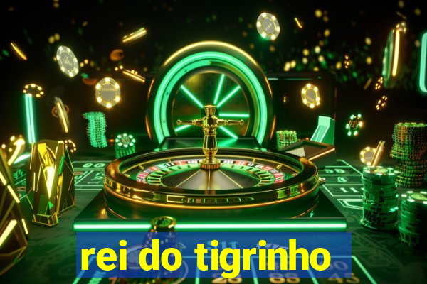 rei do tigrinho