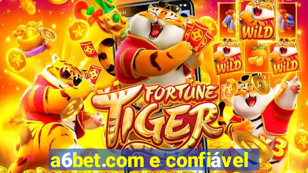 a6bet.com e confiável