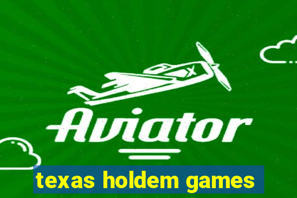 texas holdem games