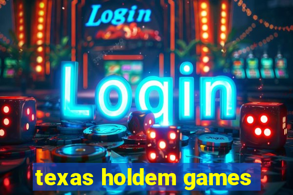 texas holdem games