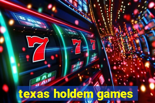 texas holdem games