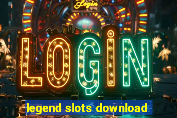 legend slots download