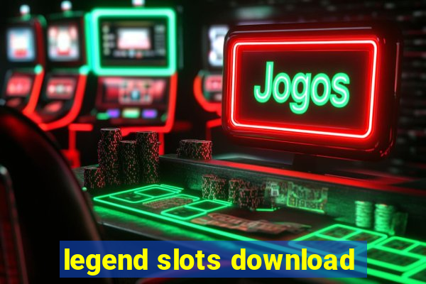 legend slots download