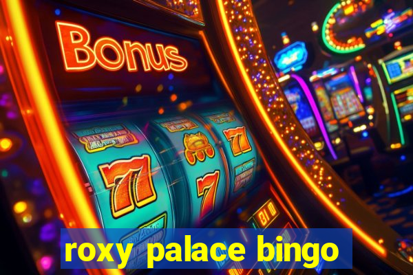 roxy palace bingo