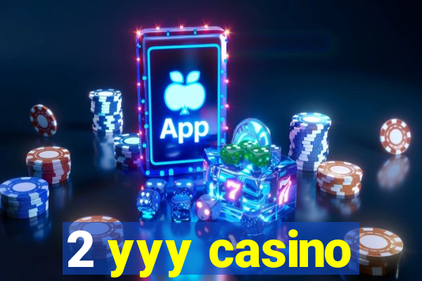 2 yyy casino