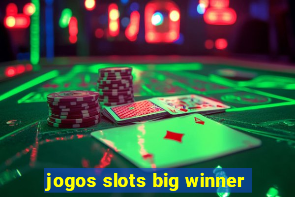 jogos slots big winner