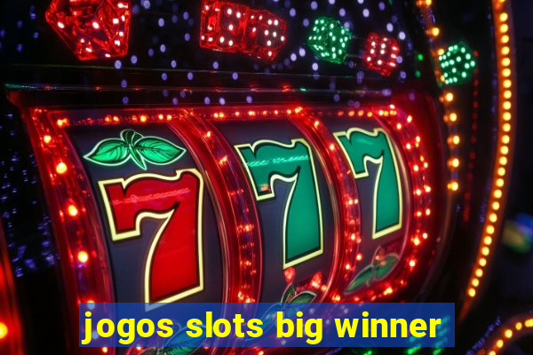 jogos slots big winner