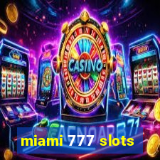 miami 777 slots