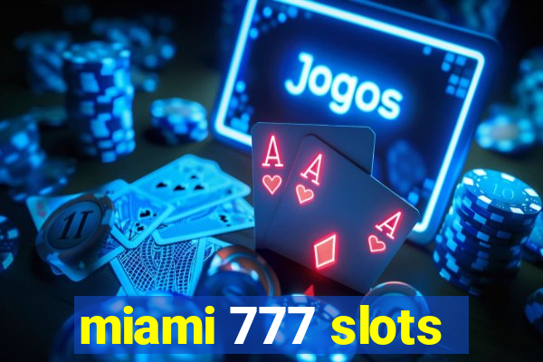 miami 777 slots