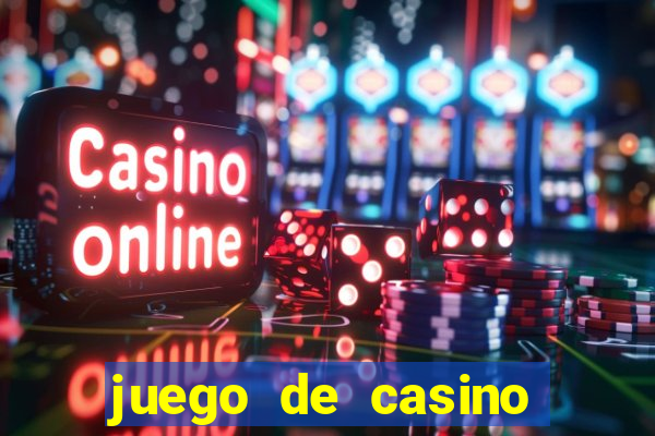 juego de casino para ganar dinero real