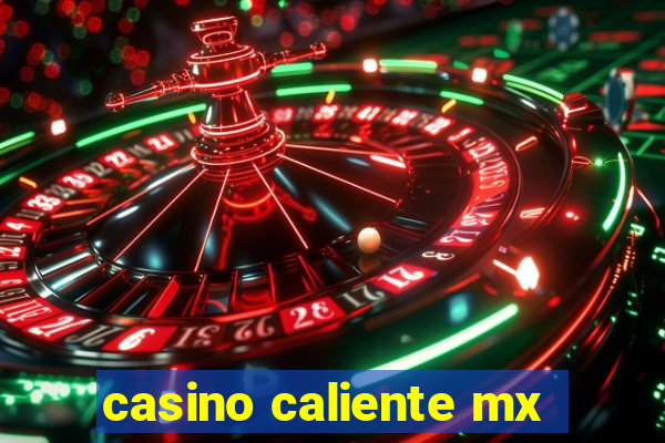 casino caliente mx