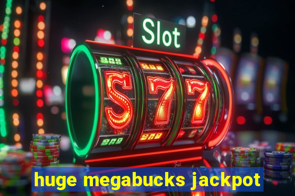 huge megabucks jackpot