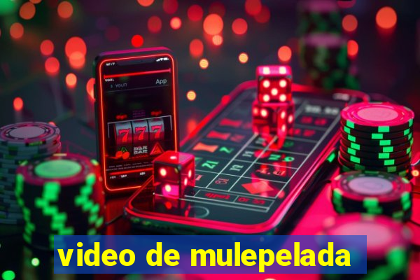 video de mulepelada