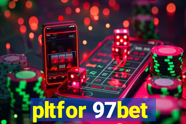 pltfor 97bet