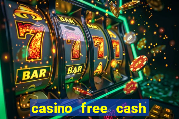 casino free cash no deposit