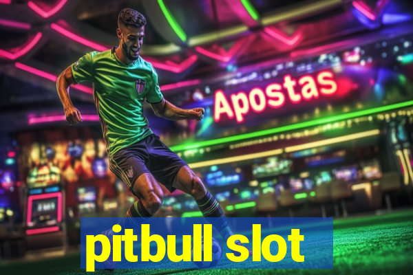 pitbull slot