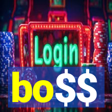 bo$$